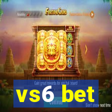 vs6 bet